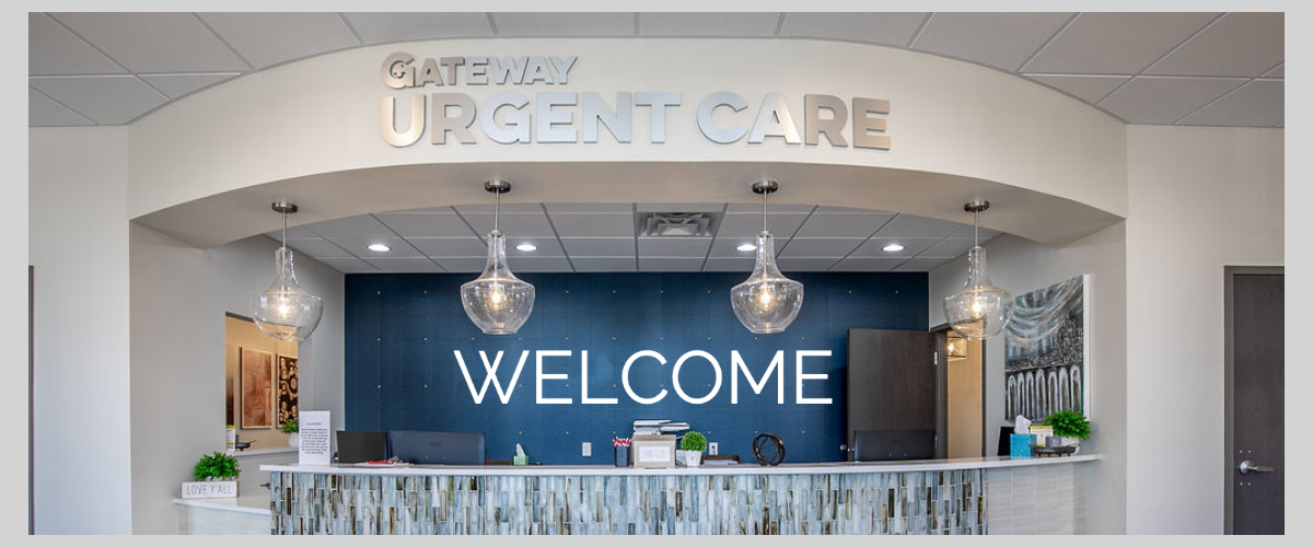 Gateway Urgent Care Welcome